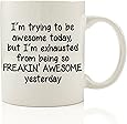 I'm Trying To Be Awesome Today Funny Coffee Mug 11 oz - Birthday Gift For Men & Women, Him or Her - Best Cup & Father's Day Present Idea For Dad, Mom, Husband, Wife, Boyfriend, Girlfriend, Coworkers