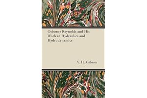 Osborne Reynolds and His Work in Hydraulics and Hydrodynamics