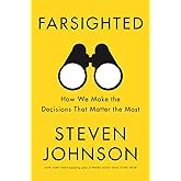 Farsighted: How We Make the Decisions That Matter the Most