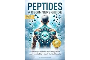 Peptides A Beginners Guide: Unlock the Secrets to Anti-Aging Rapid Muscle Recovery and Youthful Skin for Optimal Health and L