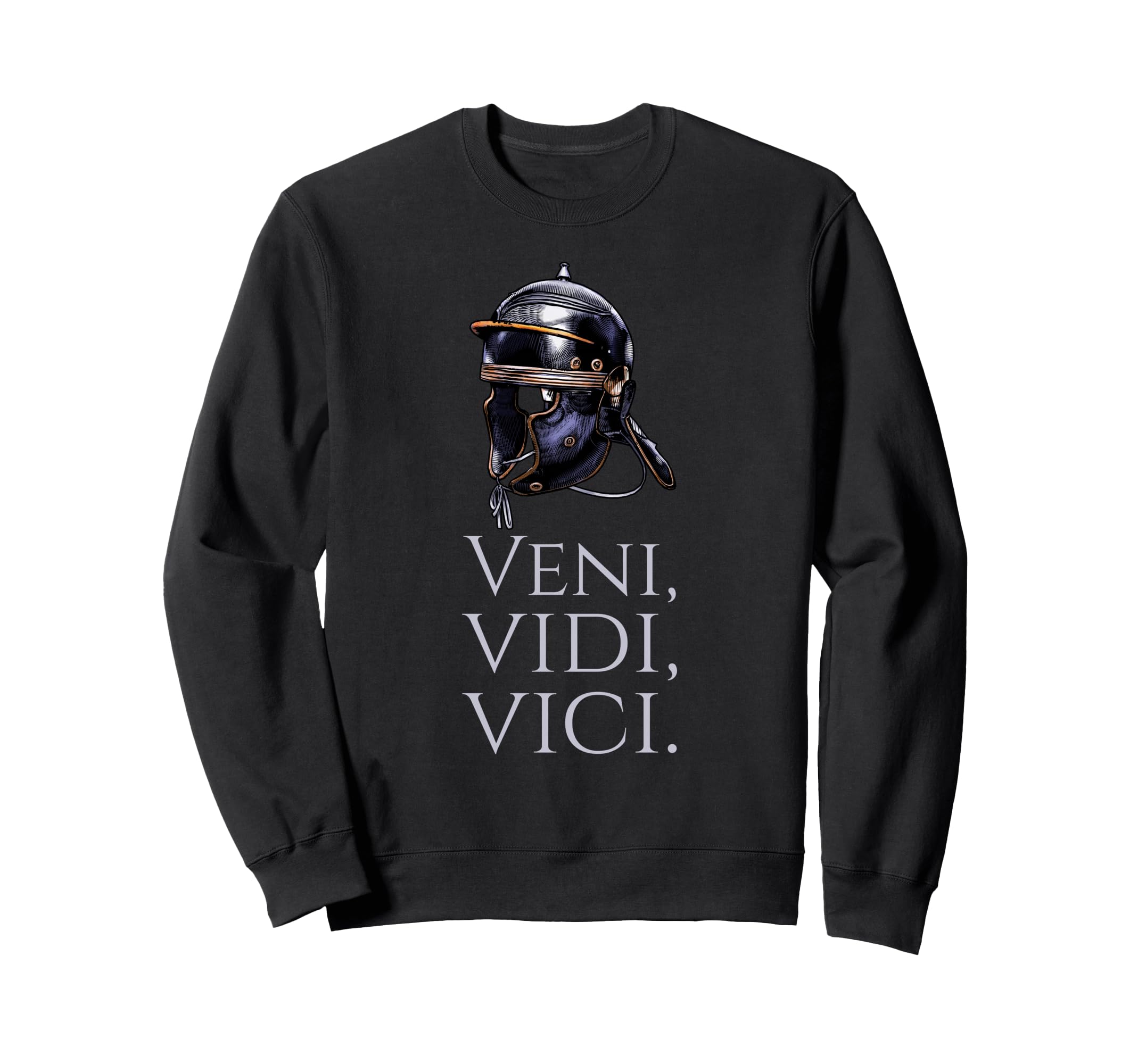 Veni Vidi Vici - Julius Caesar Quote - Roman Legion Helmet Sweatshirt