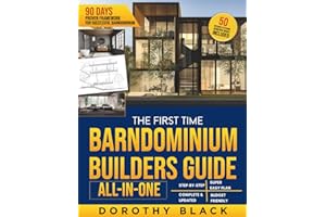 The First-Time Barndominium Builder’s Guide [All-In-One]: A Simple, Step-by-Step, Money-Saving Plan to Design and Build Your Dream House in Just 90 ... 3D Renderings Examples and Proven Tips