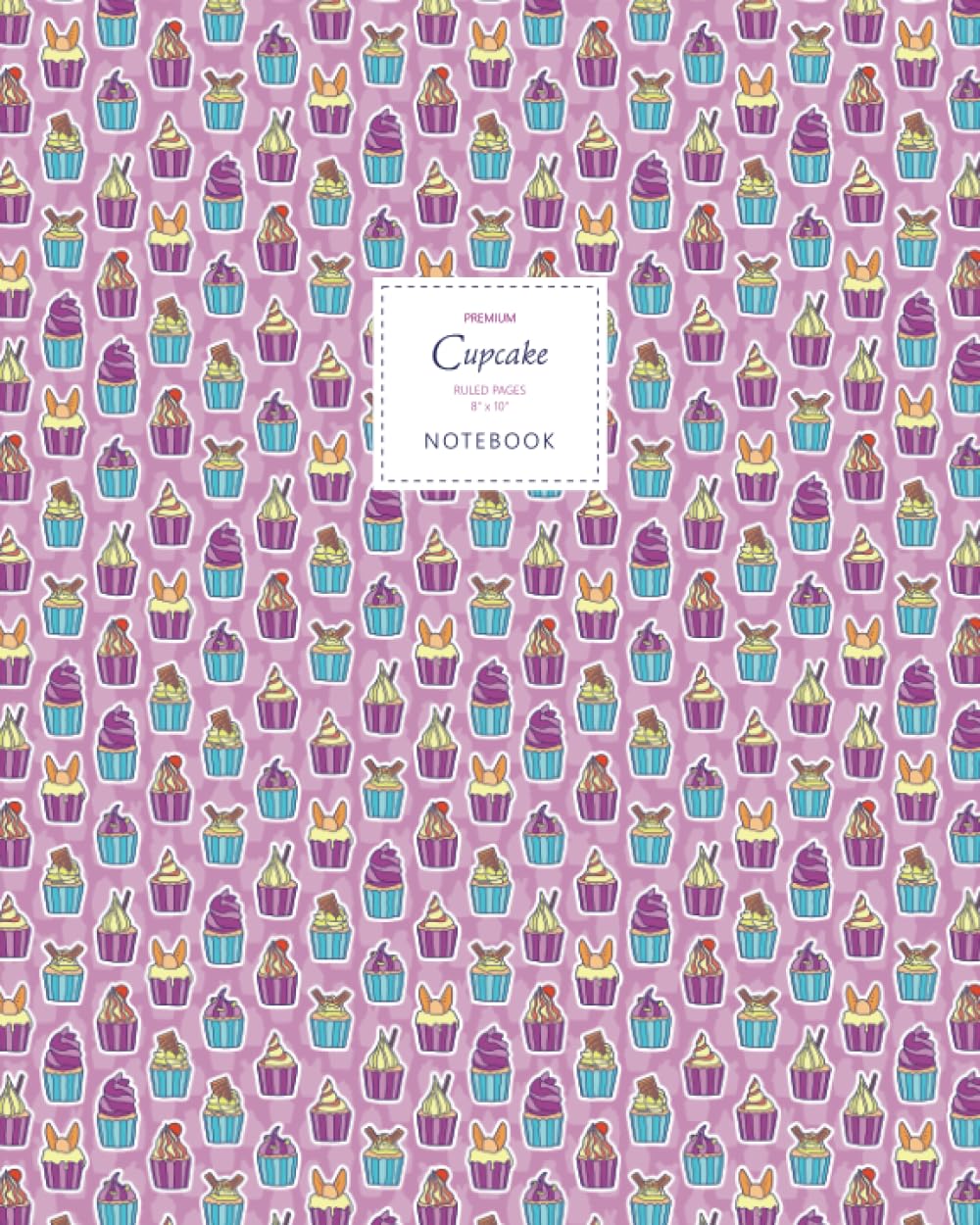Cupcake Notebook - Ruled Pages - 8x10 - Large: (Pink Edition) Fun notebook 192 ruled/lined pages (8x10 inches / 20.3x25.4 cm / Large Jotter)