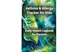 Asthma & Allergy Tracker for Kids: Daily Health Logbook for Parents to Record Symptoms, Medications, Triggers & Doctor Visits