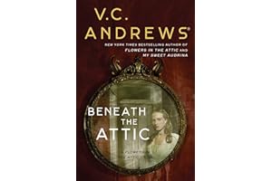 Beneath the Attic (Dollanganger Book 9)