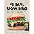 Primal Cravings: Your favorite foods made Paleo