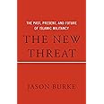 The New Threat: The Past, Present, and Future of Islamic Militancy
