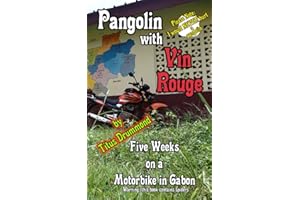 Pangolin with Vin Rouge: Five Weeks on a Motorbike in Gabon