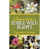 The Complete Guide to Edible Wild Plants