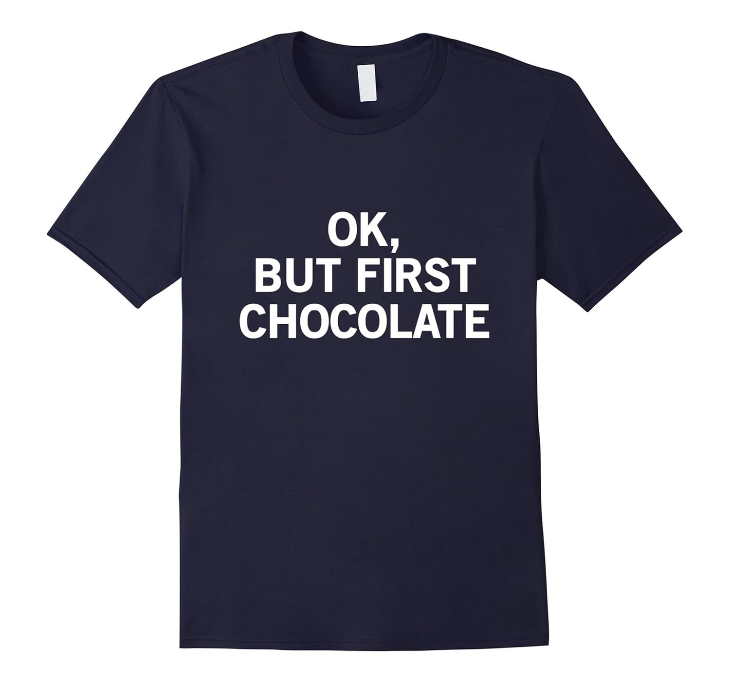 Ok, But First Chocolate T Shirt-Rose