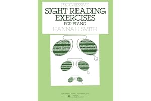 Progressive Sight Reading Exercises for Piano by Hannah Smith | Sheet Music for Sight Reading Practice | Piano Technique Book for Students and Teachers | Early Intermediate Level Training Guide
