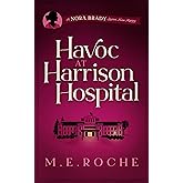 Havoc at Harrison Hospital: The Adventures of Nora Brady, Student Nurse (A Nora Brady, Student Nurse Mystery Book 2)