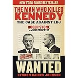 The Man Who Killed Kennedy: The Case Against LBJ