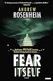Fear Itself: A Novel (The Jimmy Nessheim Novels Book 1)
