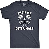 Shes and Hes My Otter Half T Shirt Funny Relationship Cute Animal Tee for Men and Women