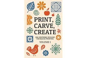 Print, carve, create - 200 inspiring designs for block printing: A collection of block printing designs and motifs to foster 