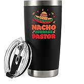 Nacho Average Pastor Funny Pastor Gifts Vacuum Insulated Tumbler Minister Ordination Preacher Appreciation Gifts Stainless Steel Removable Lid Travel Mug 20 oz Black