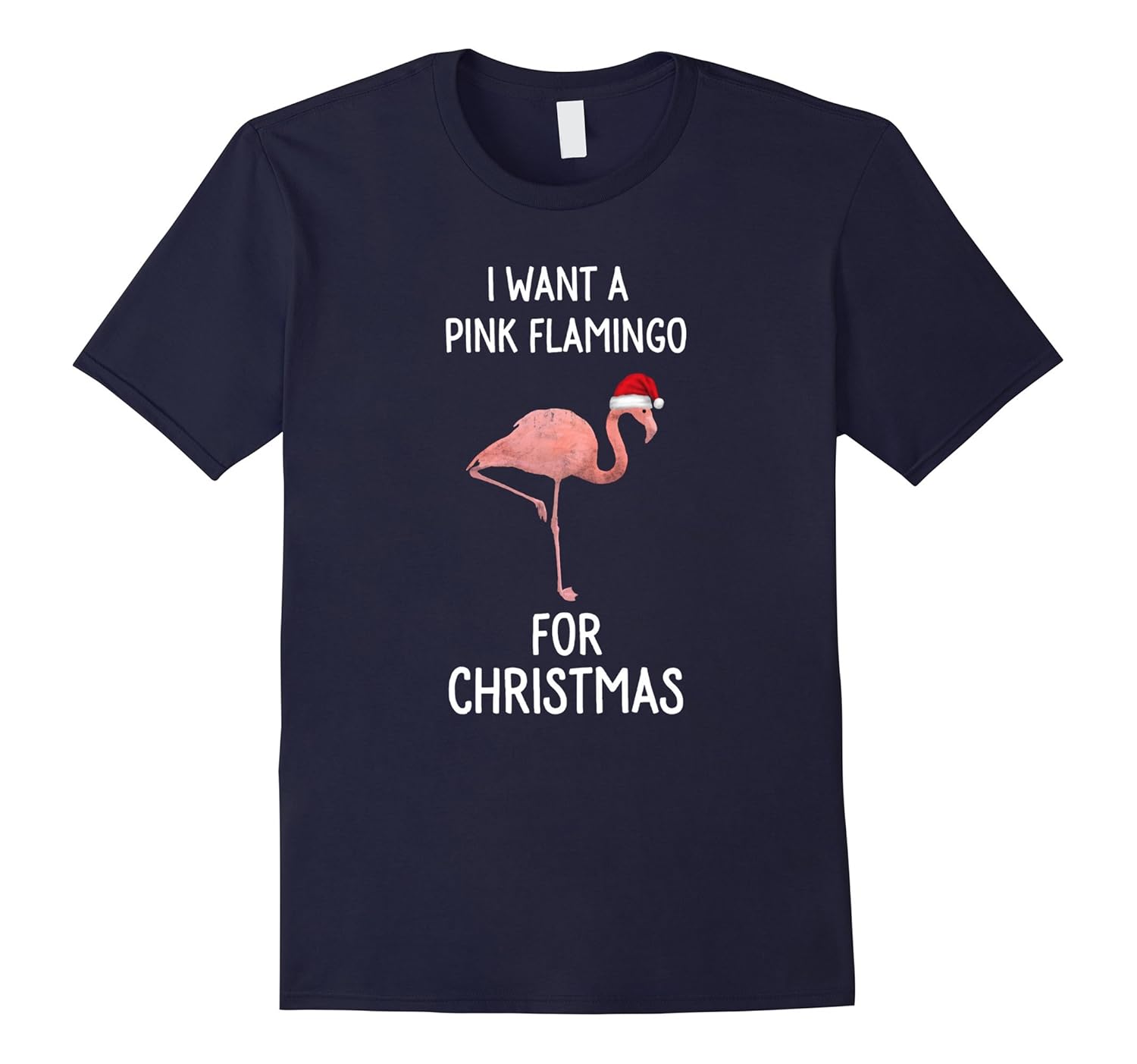 I Want A Pink Flamingo For Christmas T-Shirt Gift Clothing-ANZ