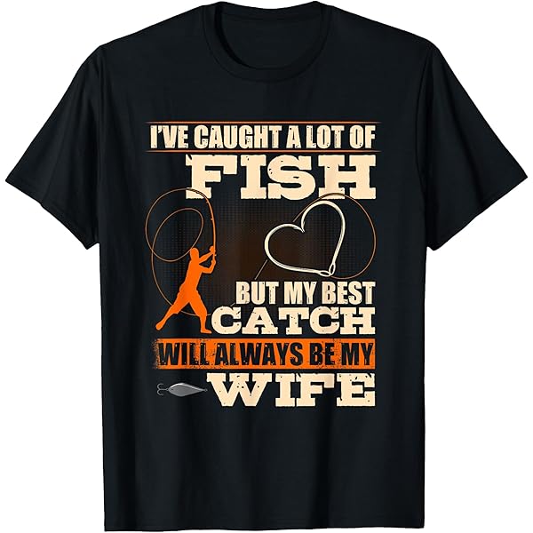 After All These Years Of Fishing My Wife Is Still My Best Catch, Sport Life Fishing Lover Tee Shirt Graphic Vector Art
