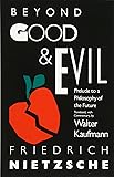 Beyond Good & Evil: Prelude to a Philosophy of the Future