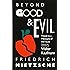 Beyond Good & Evil: Prelude to a Philosophy of the Future