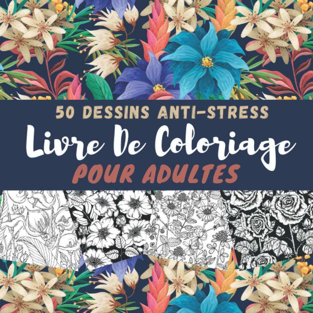 50 Dessins Anti Stress Livre De Coloriage Pour Adultes Motifs De Fleurs Et Plantes A Colorier Album Coloriage Adulte Relaxation Et Detente French Edition Editions Ainos Bd Relaxation 9798514920761 Amazon Com Books