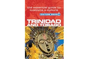 Trinidad & Tobago - Culture Smart!: The Essential Guide to Customs & Culture