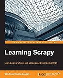 Learning Scrapy: Learn the art of effi cient web scraping and crawling with Python