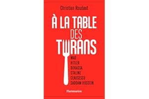 À la table des tyrans (Documents, témoignages et essais d’actualité) (French Edition)