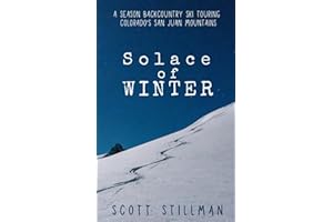 Solace Of Winter: A Season Backcountry Ski Touring Colorado's San Juan Mountains