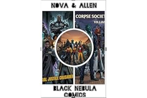 Origins Of Black Nebula Comics Part 1 (The Superheroes) (Origins Of Black Nebula Comics Parts 1,2,3)