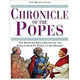 Chronicle of the Popes: The Reign-by-Reign Record of the Papacy over 2000 Years