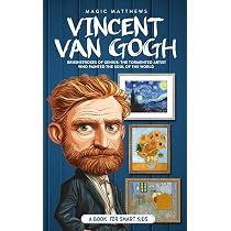 Vincent Van Gogh: A Book For Smart Kids - Brushstrokes of Genius ...