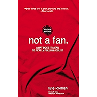 Not a Fan Student Edition: What does it really mean to follow Jesus? book cover