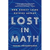 Lost in Math: How Beauty Leads Physics Astray