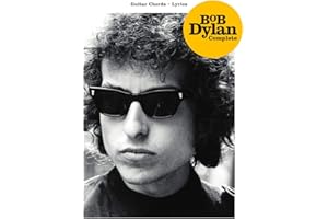 Bob Dylan – Complete Guitar Chord Songbook: Full Lyrics and Chords for Every Song | Play Iconic Folk and Rock Hits | Hal Leonard Sheet Music Collection for Guitarists (Guitar Chords, Lyrics)