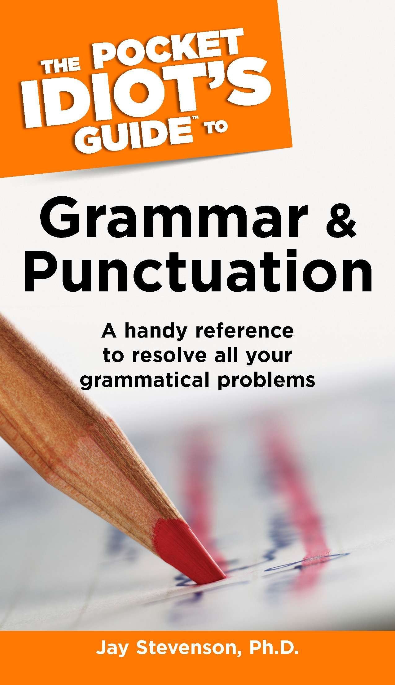 The Pocket Idiots Guide To Grammar And Punctuation Phd - 