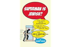 Superman Is Jewish?: How Comic Book Superheroes Came to Serve Truth, Justice, and the Jewish-American Way