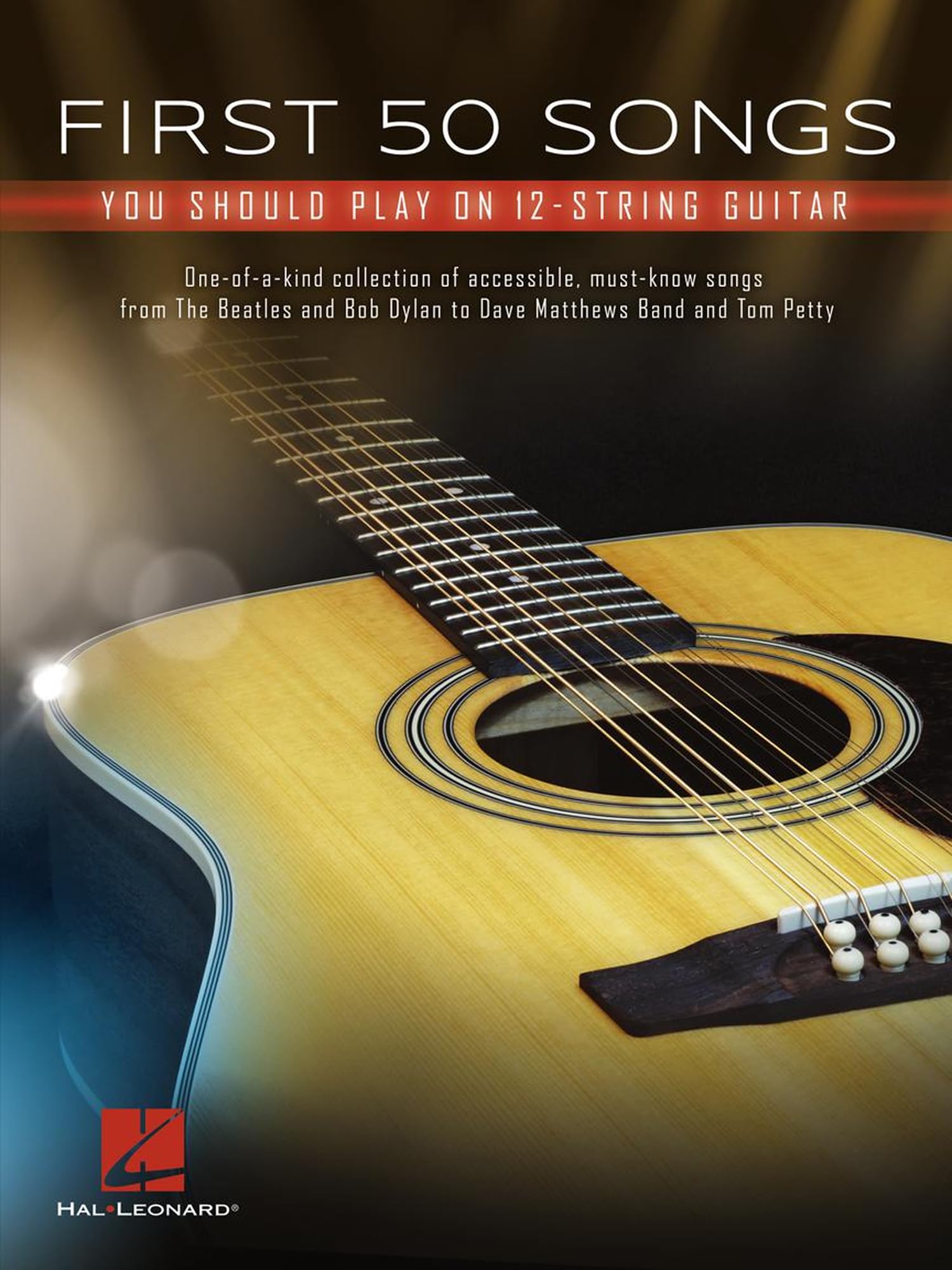 First 50 Songs You Should Play on 12-String Guitar | Chords, Tabs and Lyrics for Beginners | Learn Free Fallin', Hotel California and Wish You Were Here | Sheet Music for Acoustic Guitarists