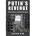 Putin's Revenge: Why Russia Invaded Ukraine (Woodrow Wilson Center Series)