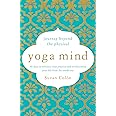 Yoga Mind: Journey Beyond the Physical, 30 Days to Enhance your Practice and Revolutionize Your Life From the Inside Out