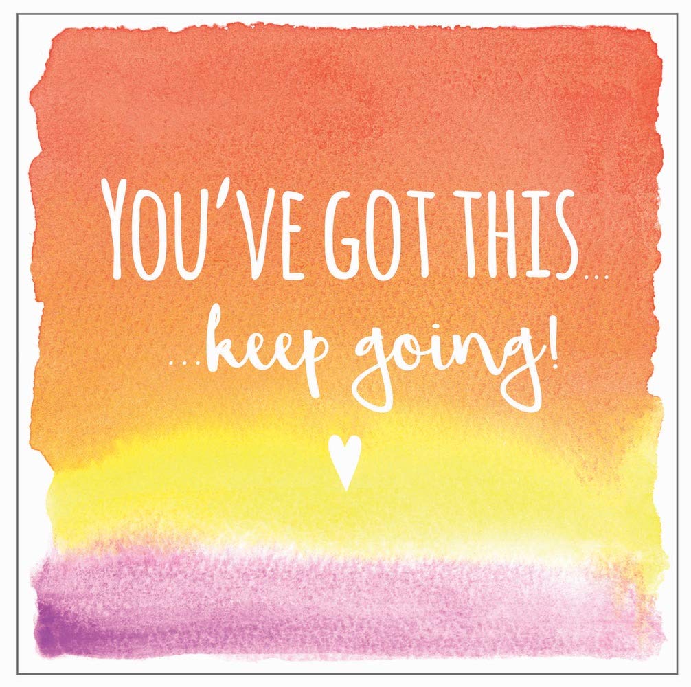 You've got this...keep going! - Quality Textured Blank Greetings Card