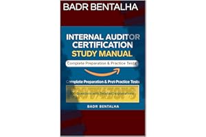 Internal Auditor Certification Study Manual: Complete Preparation & Practice Tests: 300 Questions with detailed explanations