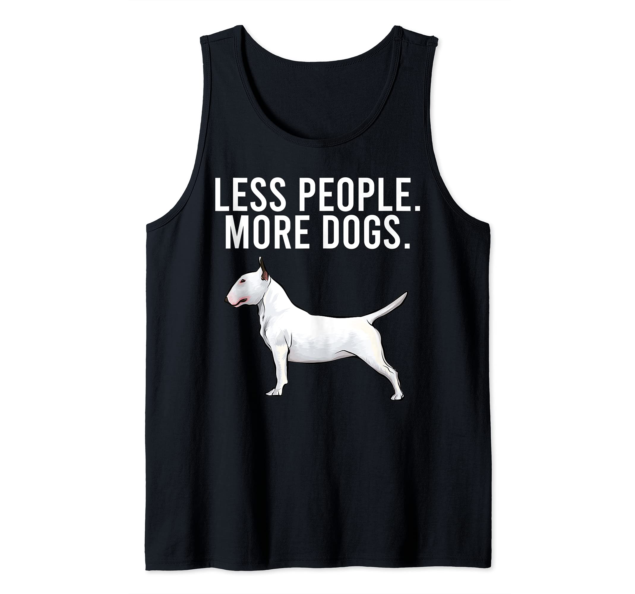 Less People More Dogs Bull Terrier Funny Introvert Tank Top