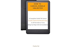 HOW TO CANCEL KINDLE UNLIMITED: A Complete Guide To Cancel Kindle Unlimited Membership In 20 Seconds or Less. (Step-by-Step w