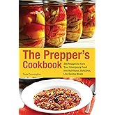 The Prepper's Cookbook: 300 Recipes to Turn Your Emergency Food into Nutritious, Delicious, Life-Saving Meals