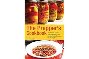 The Prepper's Cookbook: 300 Recipes to Turn Your Emergency Food into Nutritious, Delicious, Life-Saving Meals