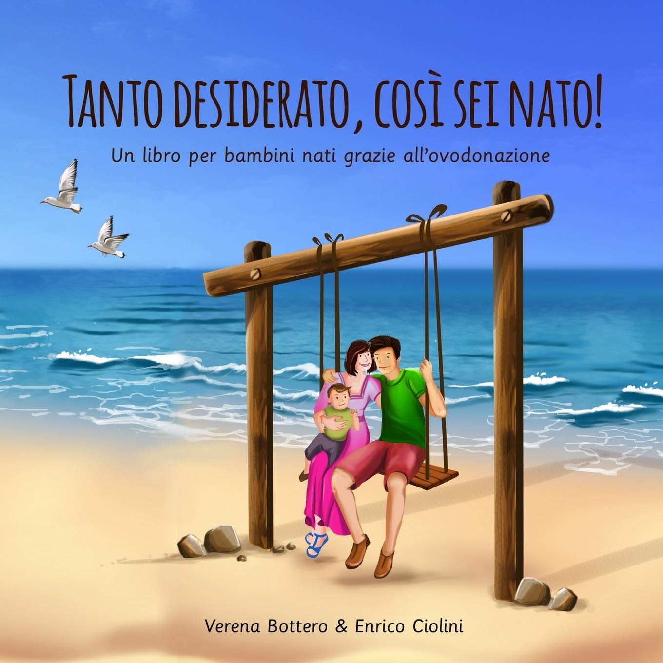 Tanto Desiderato Cosi Sei Nato Un Libro Per Bambini Nati Grazie All Ovodonazione Italian Edition Bottero Verena Ciolini Enrico Amazon Com Books