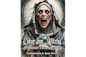 Color me Witchy: A Grayscale Coloring Book for Adults Featuring Witches from Wicked to Nightmarish