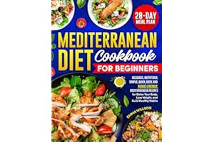 MEDITERRANEAN DIET COOKBOOK FOR BEGINNERS: Delicious, Nutritious, Simple, Quick, Easy, and Budget-Friendly Mediterranean Reci